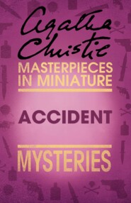 бесплатно читать книгу Accident: An Agatha Christie Short Story автора Агата Кристи