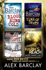 бесплатно читать книгу Alex Barclay 4-Book Thriller Collection: Blood Runs Cold, Time of Death, Blood Loss, Harm’s Reach автора Alex Barclay