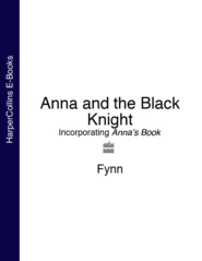 бесплатно читать книгу Anna and the Black Knight: Incorporating Anna’s Book автора Fynn 