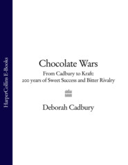бесплатно читать книгу Chocolate Wars: From Cadbury to Kraft: 200 years of Sweet Success and Bitter Rivalry автора Deborah Cadbury
