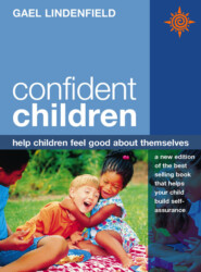 бесплатно читать книгу Confident Children: Help children feel good about themselves автора Gael Lindenfield