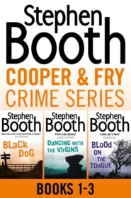 бесплатно читать книгу Cooper and Fry Crime Fiction Series Books 1-3: Black Dog, Dancing With the Virgins, Blood on the Tongue автора Stephen Booth