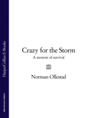 бесплатно читать книгу Crazy for the Storm: A Memoir of Survival автора Norman Ollestad