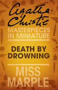 бесплатно читать книгу Death by Drowning: A Miss Marple Short Story автора Агата Кристи