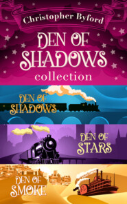 бесплатно читать книгу Den of Shadows Collection: Lose yourself in the fantasy, mystery, and intrigue of this stand out trilogy автора Christopher Byford