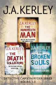 бесплатно читать книгу Detective Carson Ryder Thriller Series Books 1–3: The Hundredth Man, The Death Collectors, The Broken Souls автора J. Kerley