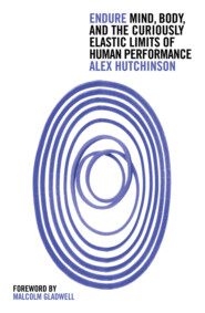бесплатно читать книгу Endure: Mind, Body and the Curiously Elastic Limits of Human Performance автора Алекс Хатчинсон