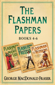 бесплатно читать книгу Flashman Papers 3-Book Collection 2: Flashman and the Mountain of Light, Flash For Freedom!, Flashman and the Redskins автора George Fraser