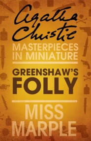 бесплатно читать книгу Greenshaw’s Folly: A Miss Marple Short Story автора Агата Кристи