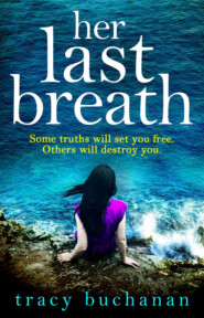 бесплатно читать книгу Her Last Breath: The new gripping summer page-turner from the No 1 bestseller автора Tracy Buchanan