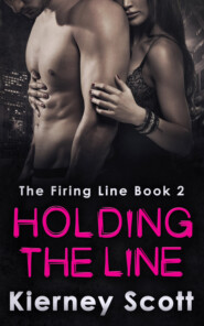 бесплатно читать книгу Holding The Line: A romantic suspense that will get your pulse racing автора Kierney Scott