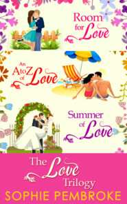 бесплатно читать книгу The Love Trilogy: Room For Love / An A To Z Of Love / Summer Of Love автора Sophie Pembroke