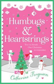 бесплатно читать книгу Humbugs and Heartstrings: A gorgeous festive read full of the joys of Christmas! автора Catherine Ferguson