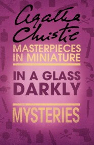 бесплатно читать книгу In a Glass Darkly: An Agatha Christie Short Story автора Агата Кристи