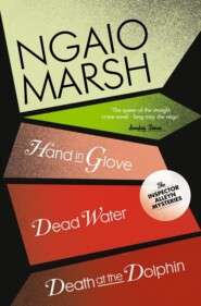 бесплатно читать книгу Inspector Alleyn 3-Book Collection 8: Death at the Dolphin, Hand in Glove, Dead Water автора Ngaio Marsh