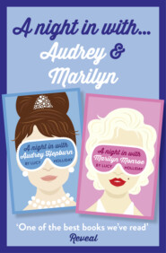 бесплатно читать книгу Lucy Holliday 2-Book Collection: A Night In with Audrey Hepburn and A Night In with Marilyn Monroe автора Lucy Holliday