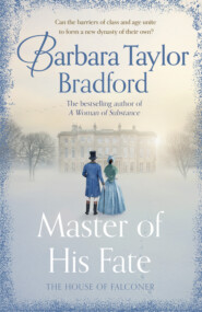 бесплатно читать книгу Master of His Fate: The gripping new Victorian epic from the author of A Woman of Substance автора Barbara Taylor Bradford