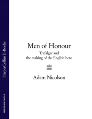 бесплатно читать книгу Men of Honour: Trafalgar and the Making of the English Hero автора Adam Nicolson