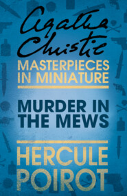 бесплатно читать книгу Murder in the Mews: A Hercule Poirot Short Story автора Агата Кристи