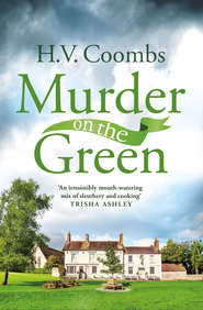 бесплатно читать книгу Murder on the Green: A gripping crime mystery full of cooking and murder автора H.V. Coombs