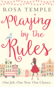 бесплатно читать книгу Playing by the Rules: The feel-good heart-warming and uplifting romance perfect for Valentine’s Day автора Rosa Temple