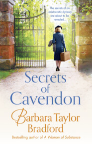 бесплатно читать книгу Secrets of Cavendon: A gripping historical saga full of intrigue and drama автора Barbara Taylor Bradford