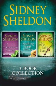 бесплатно читать книгу Sidney Sheldon 3-Book Collection: If Tomorrow Comes, Nothing Lasts Forever, The Best Laid Plans автора Сидни Шелдон