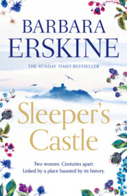 бесплатно читать книгу Sleeper’s Castle: An epic historical romance from the Sunday Times bestseller автора Barbara Erskine
