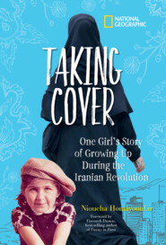 бесплатно читать книгу Taking Cover: One Girl's Story of Growing Up During the Iranian Revolution автора National Kids