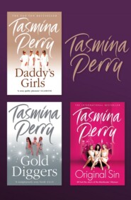 бесплатно читать книгу Tasmina Perry 3-Book Collection: Daddy’s Girls, Gold Diggers, Original Sin автора Tasmina Perry
