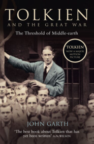 бесплатно читать книгу Tolkien and the Great War: The Threshold of Middle-earth автора John Garth