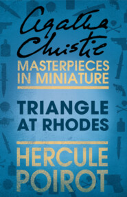 бесплатно читать книгу Triangle at Rhodes: A Hercule Poirot Short Story автора Агата Кристи