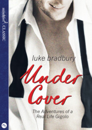 бесплатно читать книгу Undercover: The Adventures of a Real Life Gigolo автора Luke Bradbury