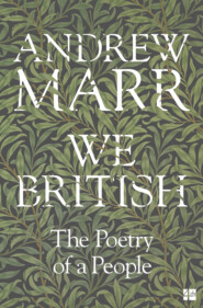 бесплатно читать книгу We British: The Poetry of a People автора Andrew Marr