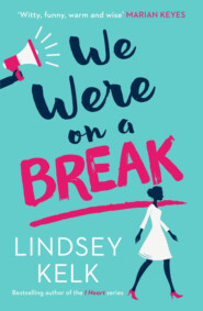 бесплатно читать книгу We Were On a Break: The hilarious and romantic top ten bestseller автора Lindsey Kelk