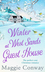 бесплатно читать книгу Winter at West Sands Guest House: A debut feel-good heart-warming romance perfect for 2018 автора Maggie Conway
