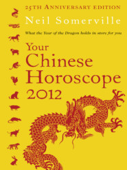 бесплатно читать книгу Your Chinese Horoscope 2012: What the year of the dragon holds in store for you автора Neil Somerville