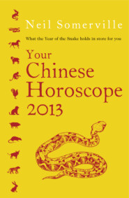бесплатно читать книгу Your Chinese Horoscope 2013: What the year of the snake holds in store for you автора Neil Somerville