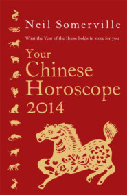 бесплатно читать книгу Your Chinese Horoscope 2014: What the year of the horse holds in store for you автора Neil Somerville