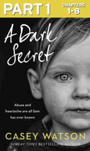бесплатно читать книгу A Dark Secret: Part 1 of 3 автора Casey Watson