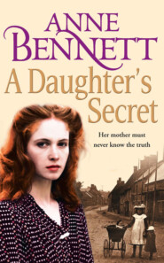 бесплатно читать книгу A Daughter’s Secret автора Anne Bennett
