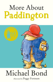 бесплатно читать книгу More About Paddington автора Michael Bond