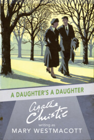 бесплатно читать книгу A Daughter’s a Daughter автора Агата Кристи