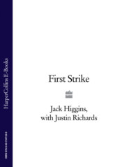 бесплатно читать книгу First Strike автора Jack Higgins