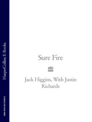 бесплатно читать книгу Sure Fire автора Jack Higgins