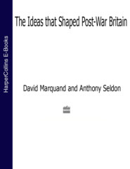 бесплатно читать книгу The Ideas That Shaped Post-War Britain автора Anthony Seldon
