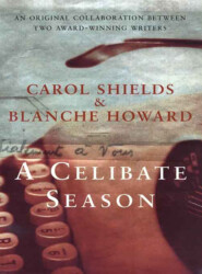 бесплатно читать книгу A Celibate Season автора Carol Shields