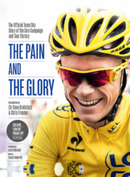 бесплатно читать книгу The Pain and the Glory: The Official Team Sky Diary of the Giro Campaign and Tour Victory автора Chris Froome