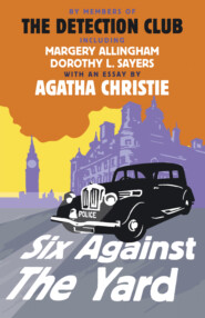 бесплатно читать книгу Six Against the Yard автора Margery Allingham