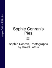 бесплатно читать книгу Sophie Conran’s Pies автора David Loftus